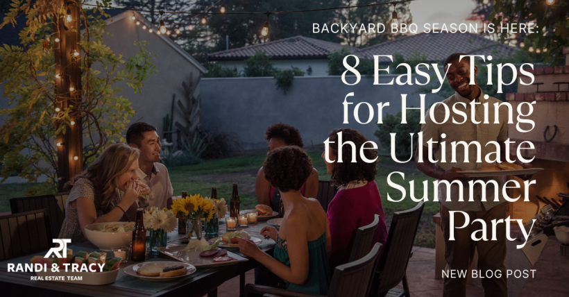 Backyard BBQ Season Is Here: 8 Easy Tips for Hosting the Ultimate Summer Party